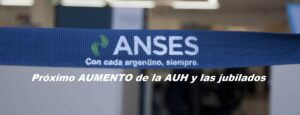 Próximo AUMENTO de la AUH y las jubilados