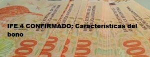 IFE 4 CONFIRMADO: Características del bono