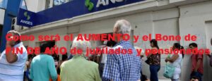 Como será el AUMENTO y el Bono de FIN DE AÑO de jubilados y pensionados