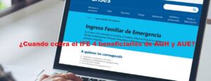 ¿ Cuando cobra el IFE 4 beneficiarios de AUH y AUE?